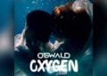 «Oxygen», le nouveau single d'Oswald